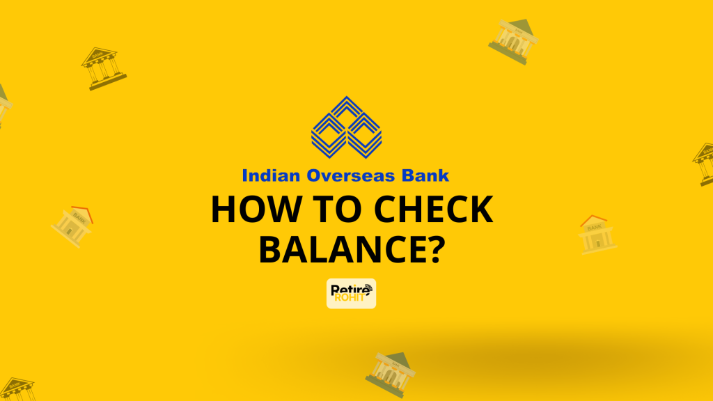 How To Check Indian Overseas Bank Balance?