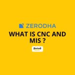 What is CNC and MIS in Zerodha?