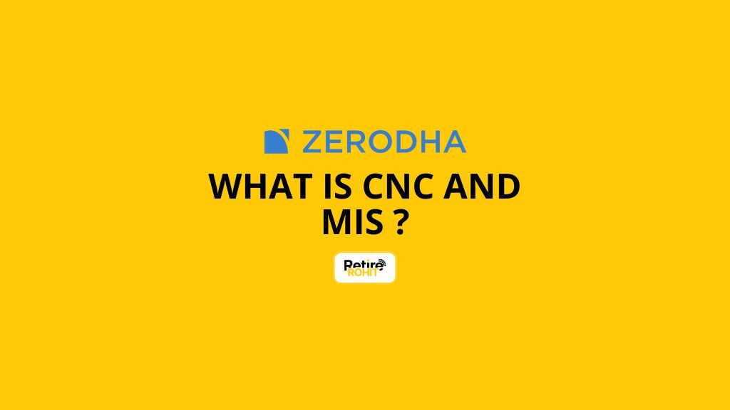 What is CNC and MIS in Zerodha?