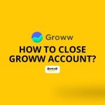 How to Close Groww Account?