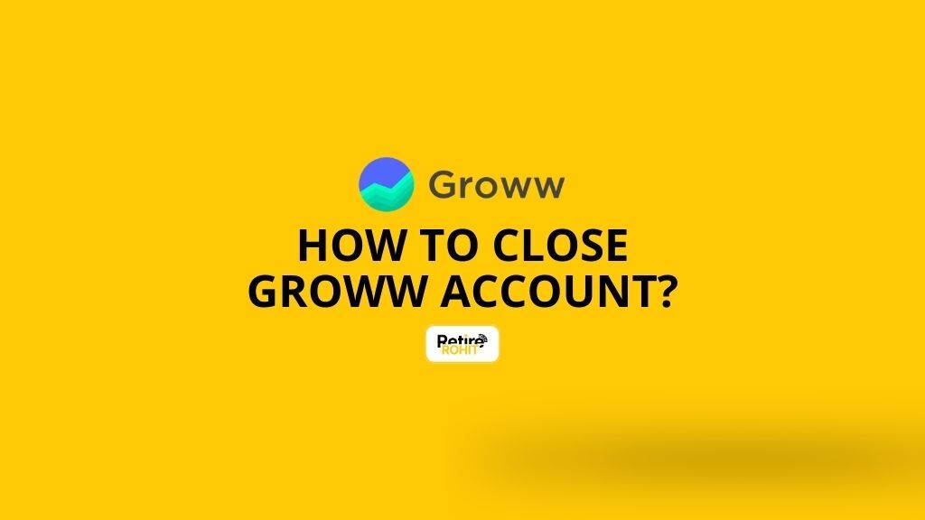 How to Close Groww Account?