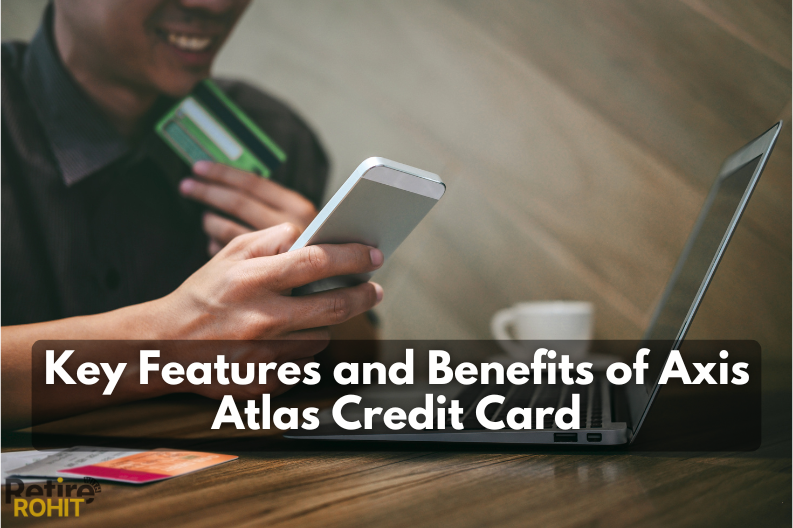 Key Features and Benefits of Axis Atlas Credit Card