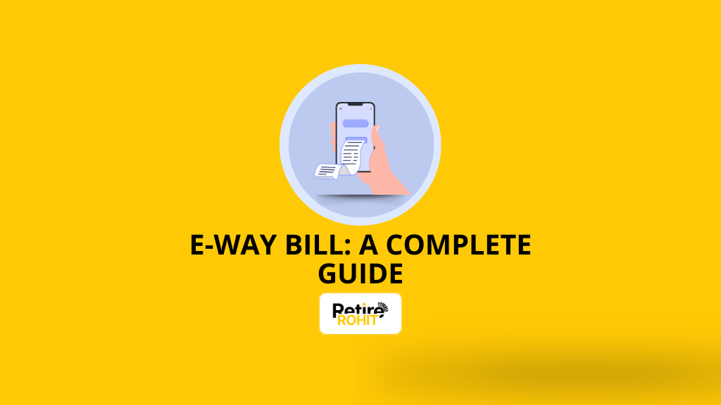 E-Way Bill: A Complete Guide