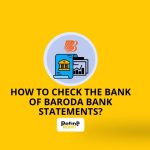 How to check the Bank of Baroda bank statements?