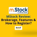 MStock Review Brokerage, Features & How to Register