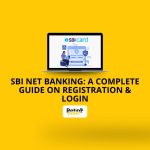 SBI Net Banking: A Complete Guide on Registration & Login