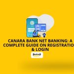 Canara Bank Net Banking: A Complete Guide on Registration & Login