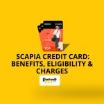 Scapia Credit Card Benefits, Eligibility & Charges