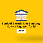 Bank of Baroda Net Banking - How to Register for it?