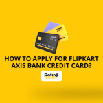 How to Apply for Flipkart Axis Bank Credit Card?