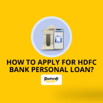 How to Apply for HDFC Bank Personal Loan