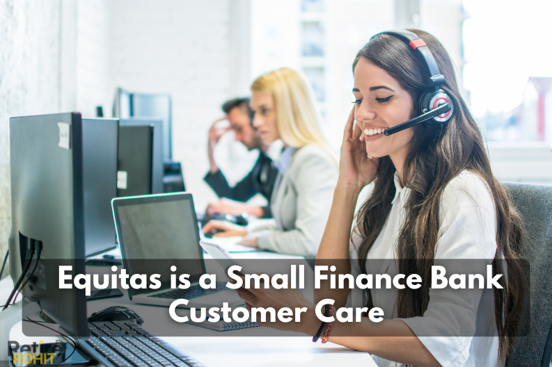 Equitas is a Small Finance Bank Customer Care 