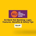 AU Bank Net Banking Login, Features, Benefits & Safety Tips