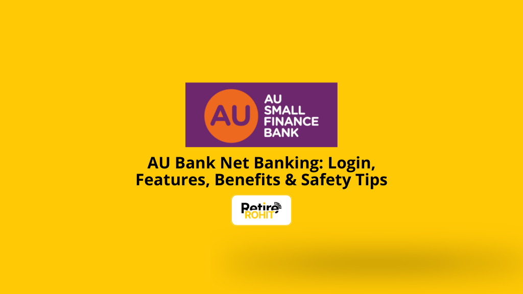 AU Bank Net Banking Login, Features, Benefits & Safety Tips