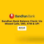 Bandhan Bank Balance Check: Via Missed Calls, SMS, ATM & UPI