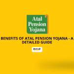 Benefits of Atal Pension Yojana - A Detailed Guide