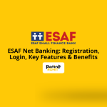 ESAF Net Banking: Registration, Login, Key Features & Benefits