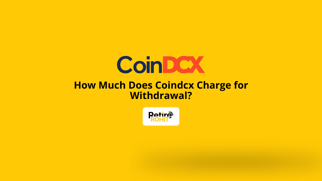 How Much Does Coindcx Charge for Withdrawal?