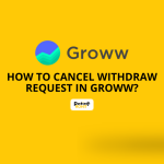 How to Cancel Withdraw Request in Groww