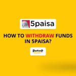 How to Withdraw Funds in 5paisa?