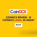 CoinDCX Review - Is CoinDCX legal in India?