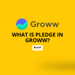 What is Pledge in Groww