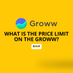 What is the Price Limit on the Groww