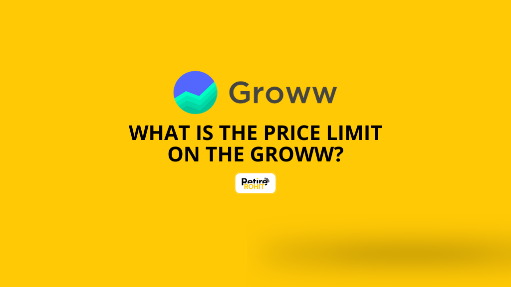 What is the Price Limit on the Groww