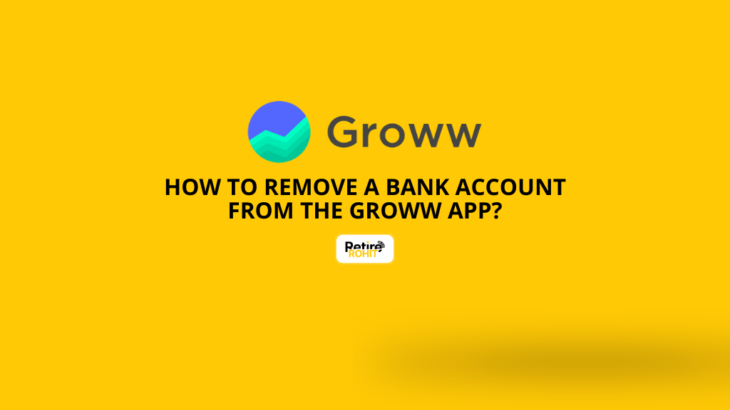 How to Remove a Bank Account From the Groww App?