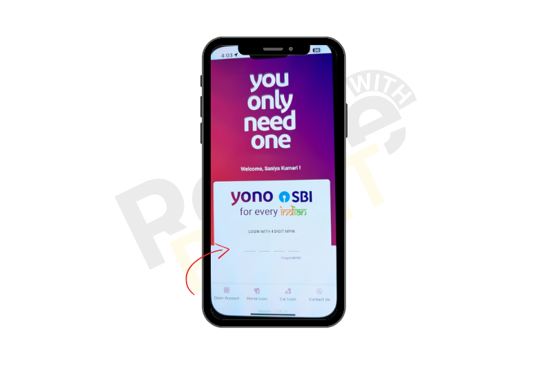 Open the YONO SBI App with the help of MPIN. 