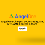 Angel One Charges: DP, Intraday, ETF, MTF, AMC Charges & More