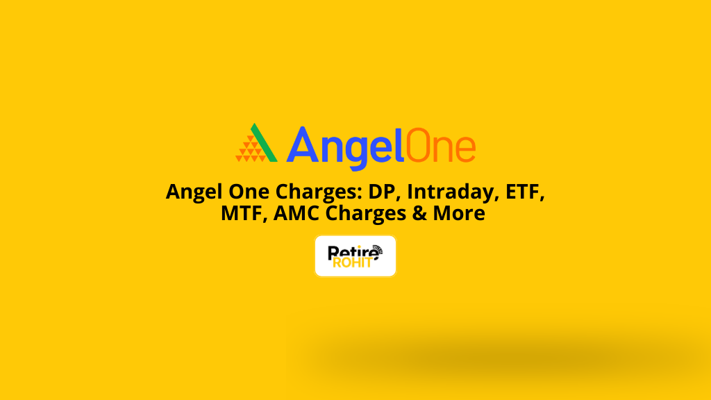 Angel One Charges: DP, Intraday, ETF, MTF, AMC Charges & More