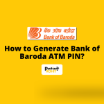 How to Generate Bank of Baroda ATM PIN