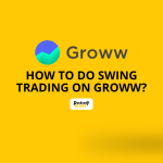 How to do Swing Trading on Groww?