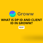 What is DP ID and Client ID in Groww