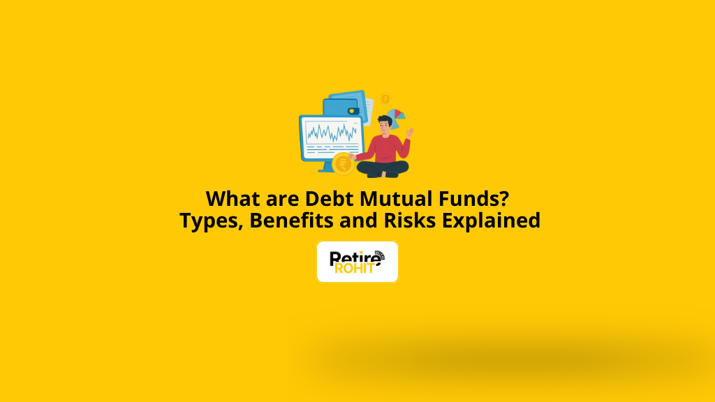 What Are Debt Mutual Funds? Types, Benefits, and Risks Explained