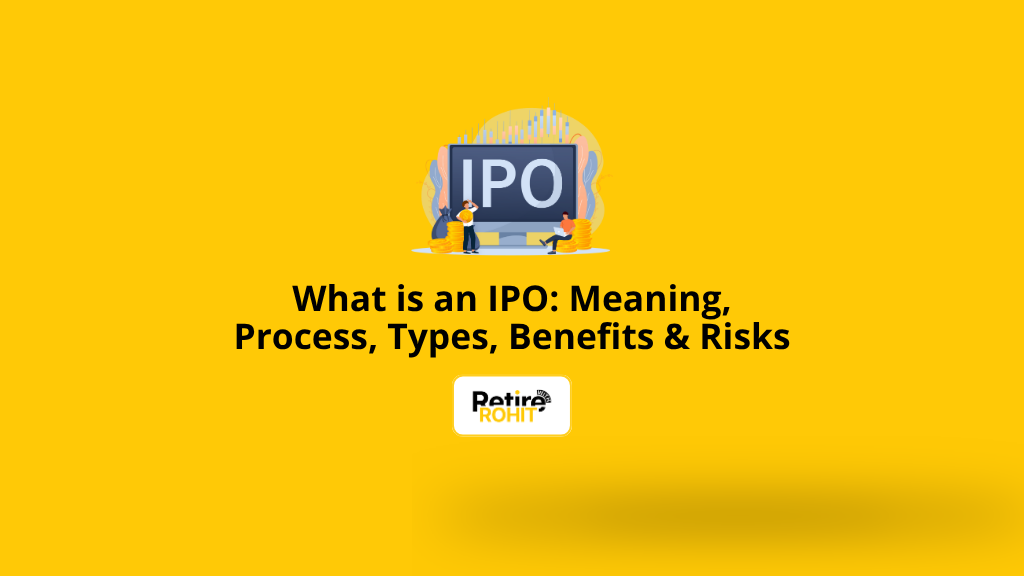 What is an IPO Meaning, Process, Types, Benefits & Risks