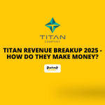 Titan Revenue Breakup 2025 - How do they Make Money?