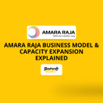 Amara Raja Business Model & Capacity Expansion Explained